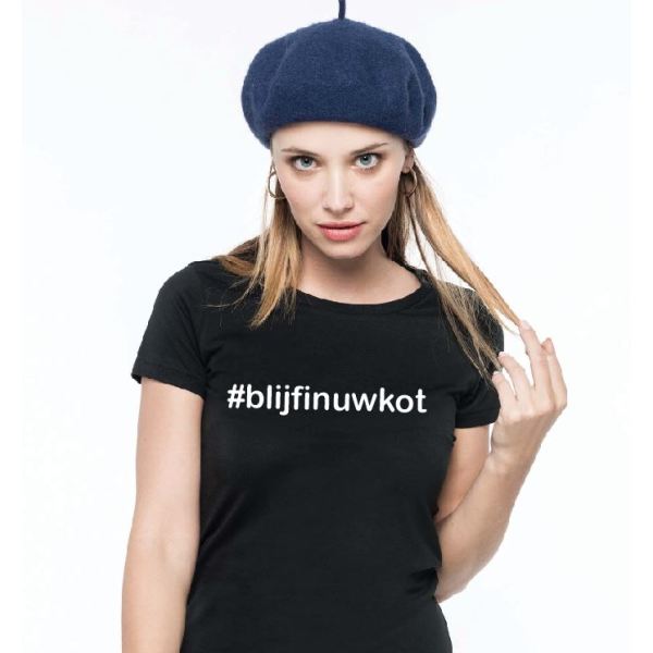 T-shirt Dames #blijfinuwkot